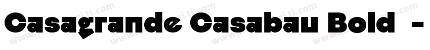 Casagrande Casabau Bold字体字体转换